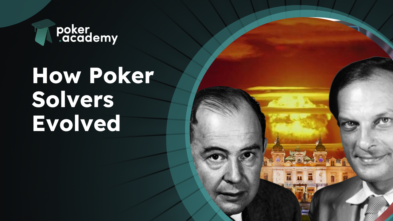 How Poker Solvers Evolved: From Thermonuclear Physics to the Virtual Felt